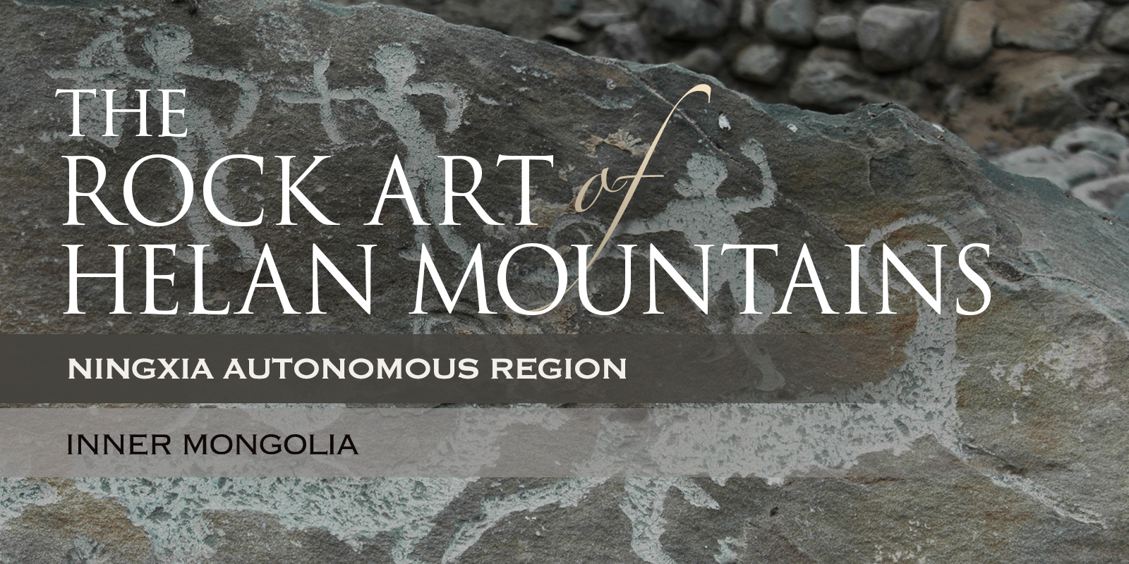 The Rock Art of the Helan Mountains China Inner Mongolia